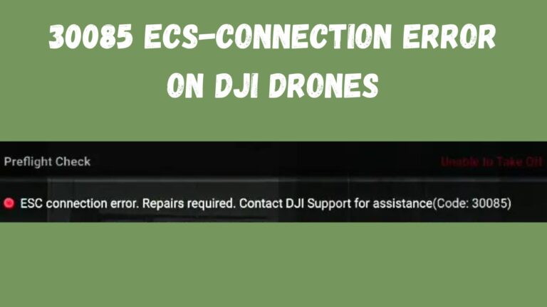 How to Fix 30085-ECS-connection-error on DJI drones